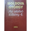 Moldova György Az ​utolsó töltény 4.(dedikált példány)
