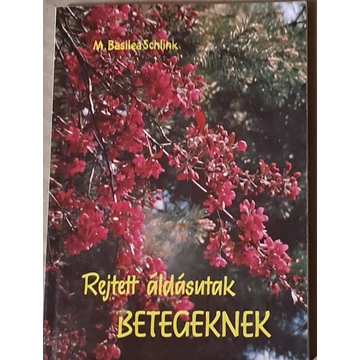 M.Basilea Schlink Rejtett áldásutak Betegeknek