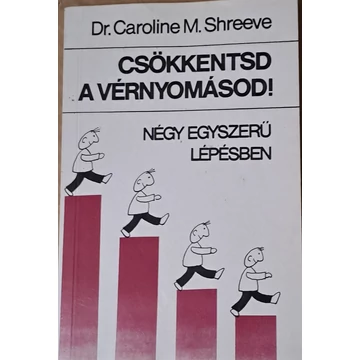 Caroline M. Shreeve Csökkentsd ​a vérnyomásod!