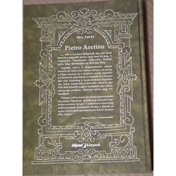 Pietro Aretino A ​hetérák tudománya vagy Hogyan oktatta ki Nanna, a híres kurtizán, lányát, Pippát, a szerelem művészetére