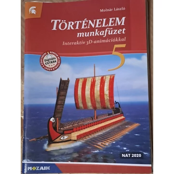 Molnár László Történelem munkafüzet Interaktív 3D-animációkkal 5. osztály - Nat 2020