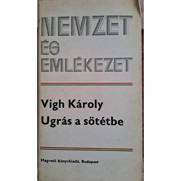 Vígh Károly Ugrás ​a sötétbe