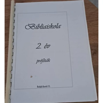 Bodajki füzetek sorozatból Bibliaiskola 2. év próféták