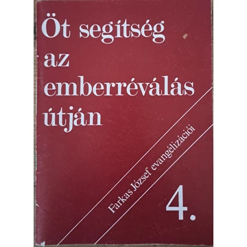 Farkas József evangélizációi Öt segítség az emberréválás útján