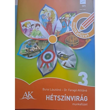 Burai Lászlóné · Faragó Attiláné Hétszínvirág ​– Hétszínvirág munkafüzet 3. osztály