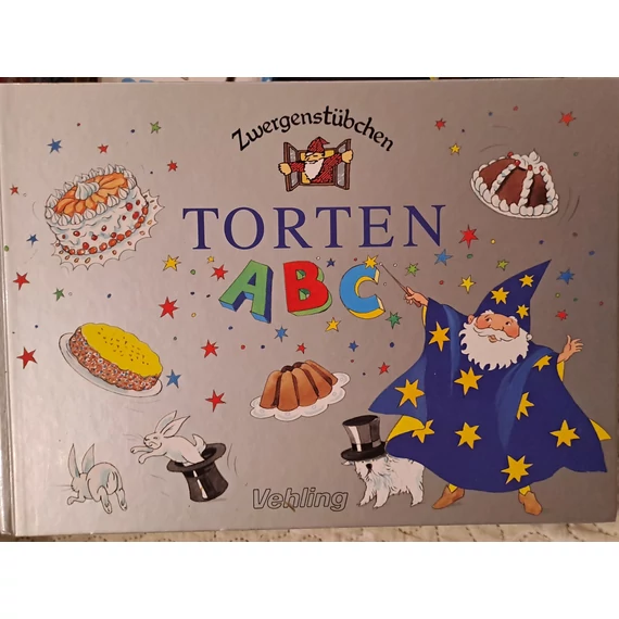 Zwergenstübchen Torten-ABC (Zwergenstübchen - Backbücher und Kochbücher für Kinder, Eltern, Familien)  Írta: Elke und Timo Schuster (szerző), Margret Hoss (illusztrátor)