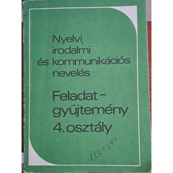 Zsolnai József (szerkesztő) Nyelvi, irodalmi és kommunikációs nevelés - Feladat-gyyűjtemény 4. osztály