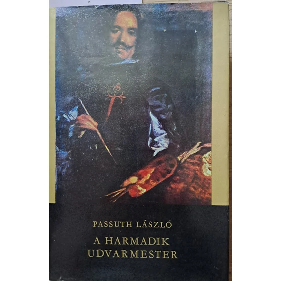 Passuth László A ​harmadik udvarmester (Spanyol trilógia 3.) 