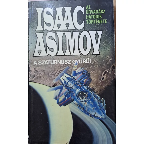 Isaac Asimov A ​Szaturnusz gyűrűi (Űrvadász / Űrvándor 6.)