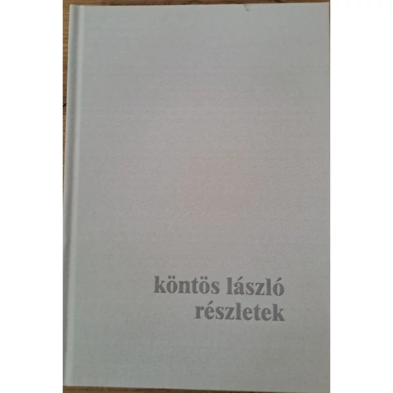 Köntös László Részletek