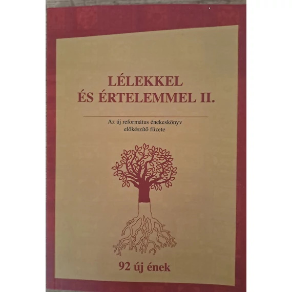 Lélekkel és értelemmel II. Az új református énekeskönyv előkészítő füzete