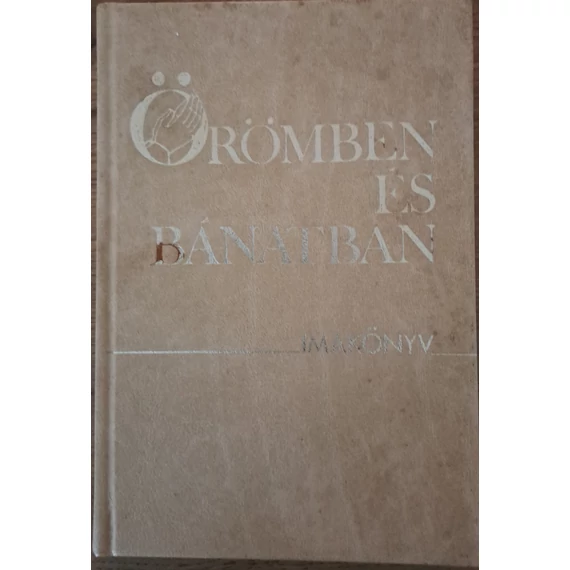 Sándor Endre Örömben és bánatban Imakönyv