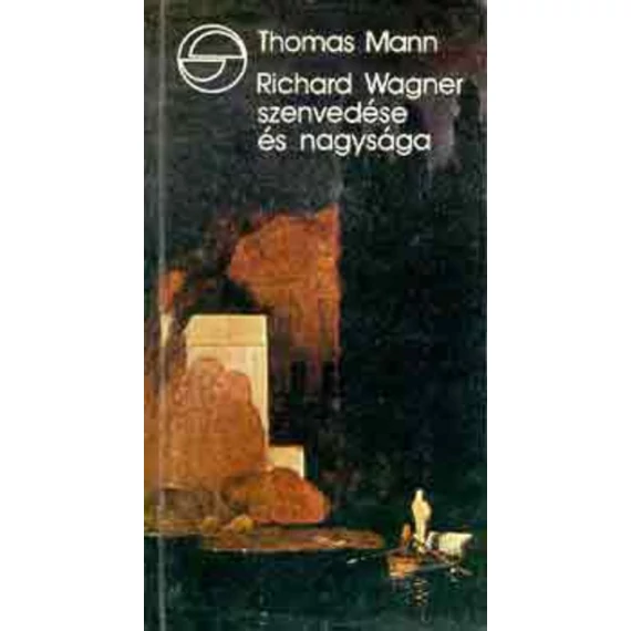 Thomas Mann Richard ​Wagner szenvedése és nagysága