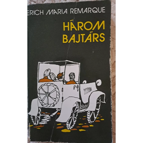 Erich Maria Remarque Három ​bajtárs