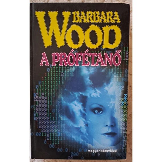 Barbara Wood A ​prófétanő